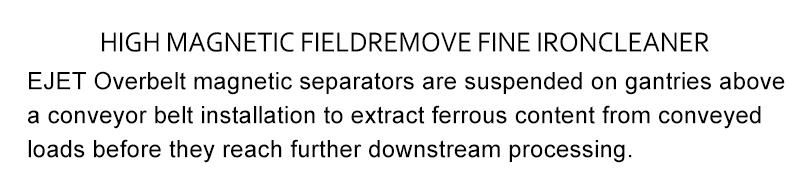 Deeper Penetrating Magnetic Field Perrmanent Magnetic Separate The Magnetic Particles